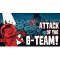 Attack Of the B-Team